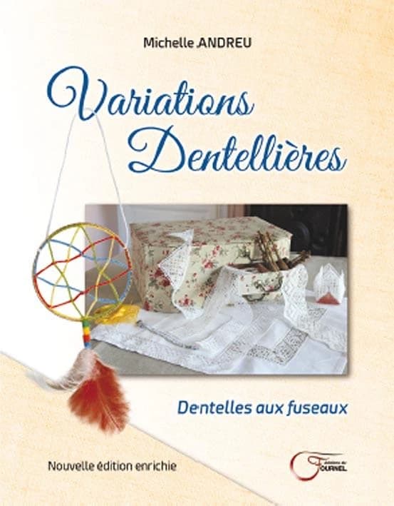 Variations dentellières : dentelles aux fuseaux (Nouvelle éd. enrichie) Michelle Andreu