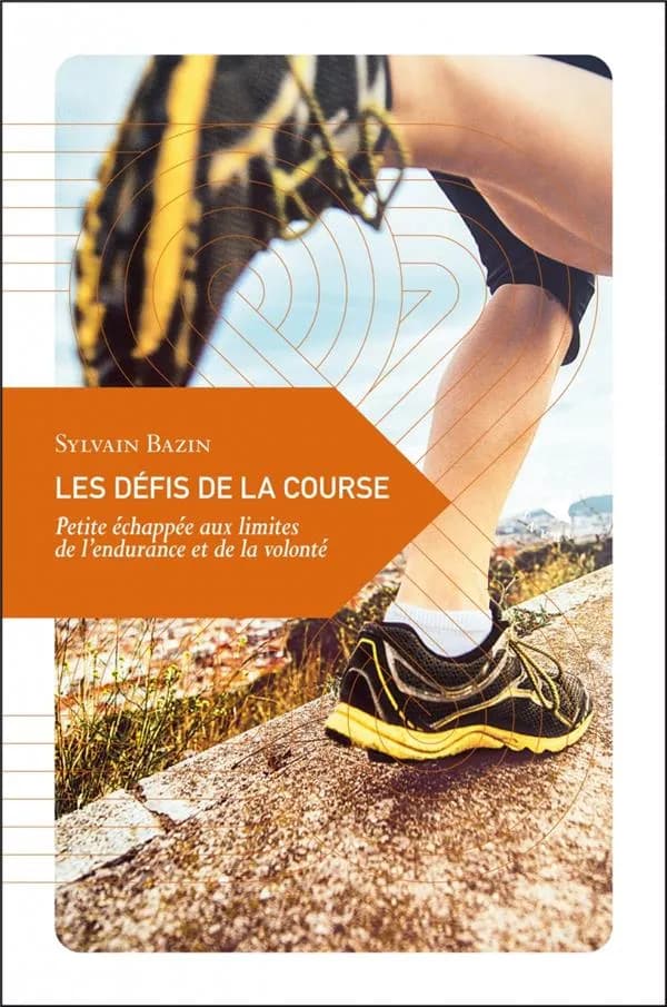 Les défis de la course : petite échapée aux limites de l'endurance et de la volonté