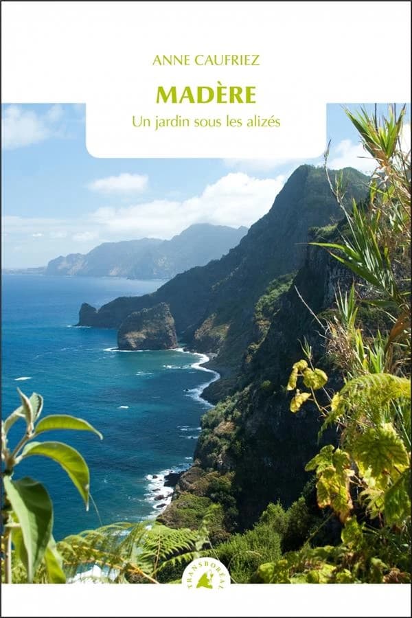 Madère : un jardin sous les alizés