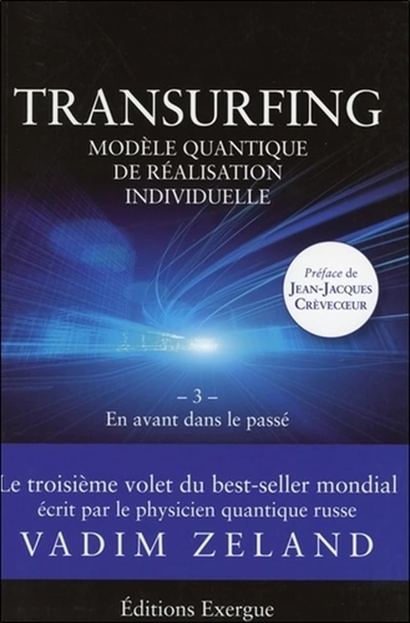 Transurfing : modèle quantique de réalisation individuelle. 3, En avant dans le passé