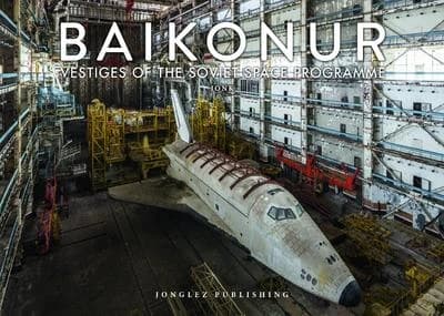 Baikonur : vestiges of the Soviet space programme