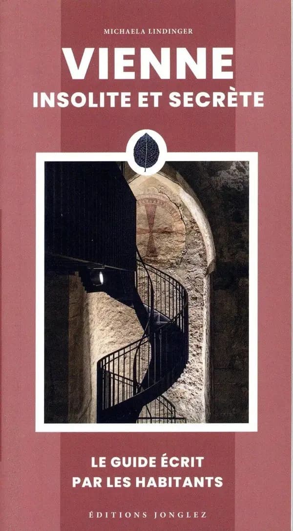 Vienne insolite et secrète (2e éd.) Michaela Lindinger ; photos, Karl Bach