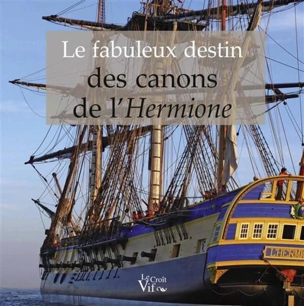 Le fabuleux destin des canons de l'"Hermione"