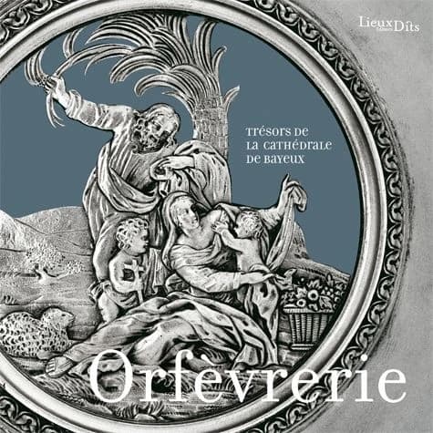 Orfèvrerie : trésors de la cathédrale de Bayeux