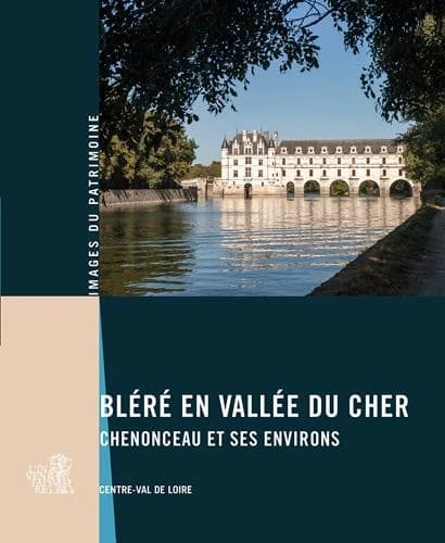 Bléré en vallée du Cher : Chenonceau et ses environs