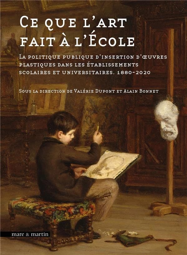 Ce que l'art fait à l'école : la politique publique d'insertion d'oeuvres plastiques dans les établissements scolaires et universitaires, 1880-2020