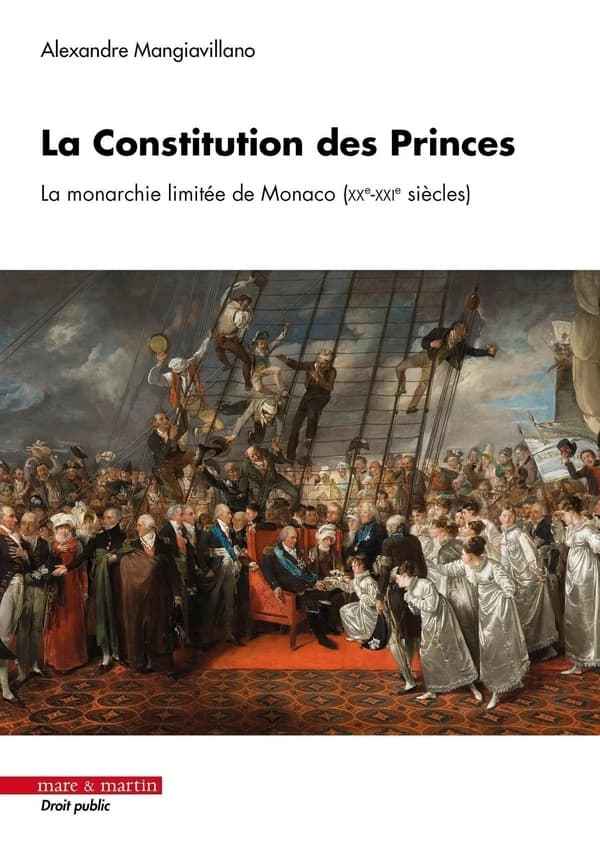 La Constitution des Princes : La monarchie limitée de Monaco (XXe-XXIe siècles)