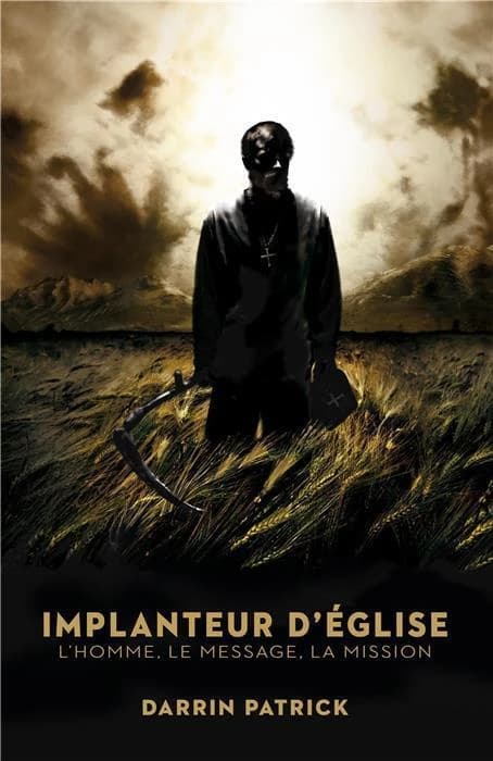 Implanteur d'Église : l'homme, le message, la mission