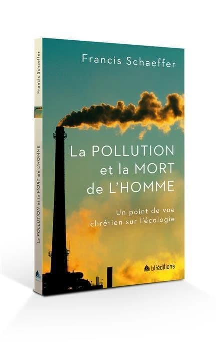 La pollution et la mort de l'homme : un point de vue chrétien sur l'écologie