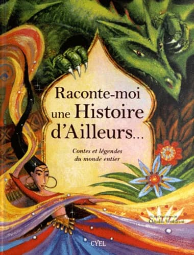 Racontes-moi une histoire d'ailleurs.... Contes et légendes du monde entier