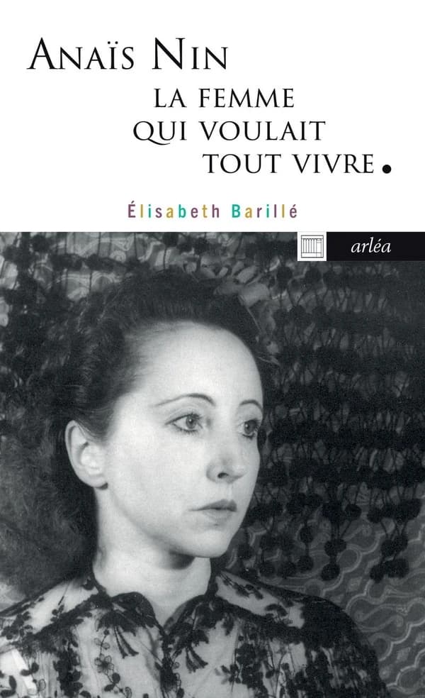 Anaïs Nin, la femme qui voulait tout vivre