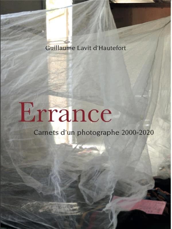 Errance : carnets d'un photographe, 2000-2020