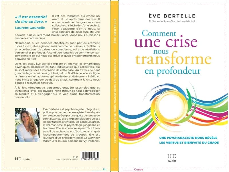 Comment une crise nous transforme en profondeur ? : une psychanalyste nous révèle les vertus et bienfaits du chaos