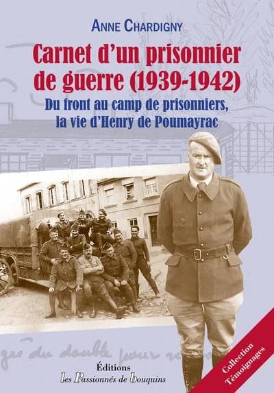 Carnets d'un prisonnier de guerre, 1939-1942 : du front au camp de prisonniers, la vie d'Henry de Poumayrac