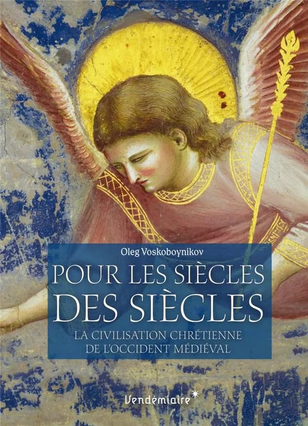 "Pour les siècles des siècles" : la civilisation chrétienne de l'Occident médiéval