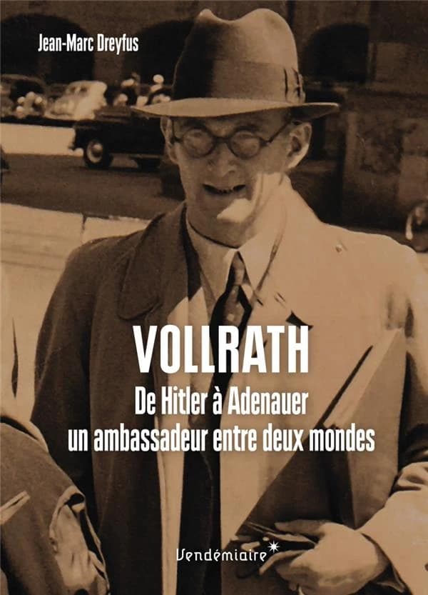 Vollrath : de Hitler à Adenauer, un ambassadeur entre deux mondes