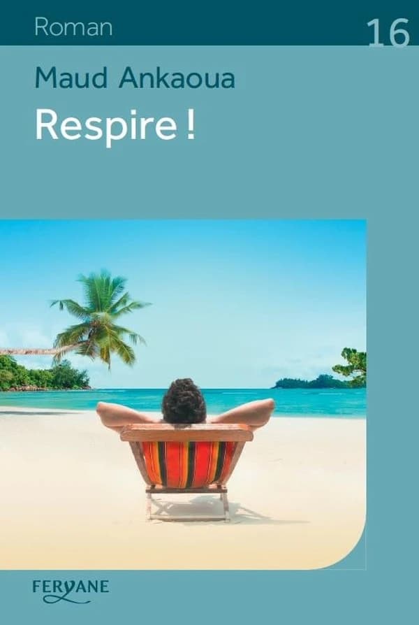 Respire ! : le plan est toujours parfait (Éd. en gros caractères) Maud Ankaoua