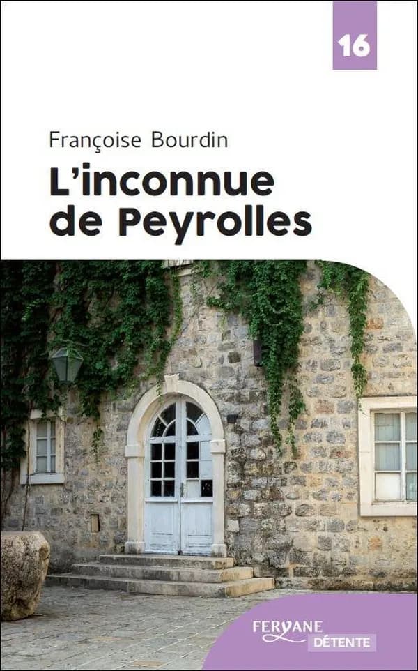L'inconnue de Peyrolles (Éd. en gros caractères) Françoise Bourdin