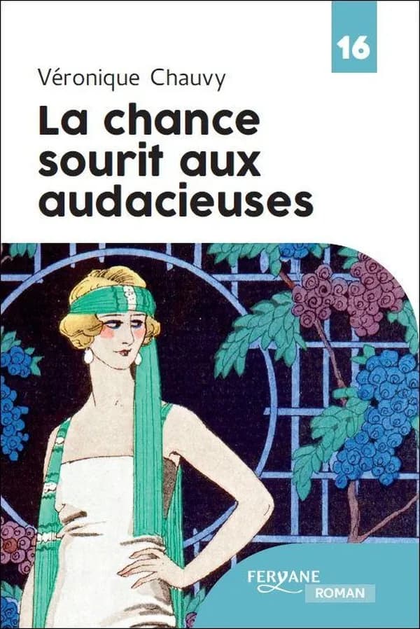 La chance sourit aux audacieuses (Éd. en gros caractères) Véronique Chauvy