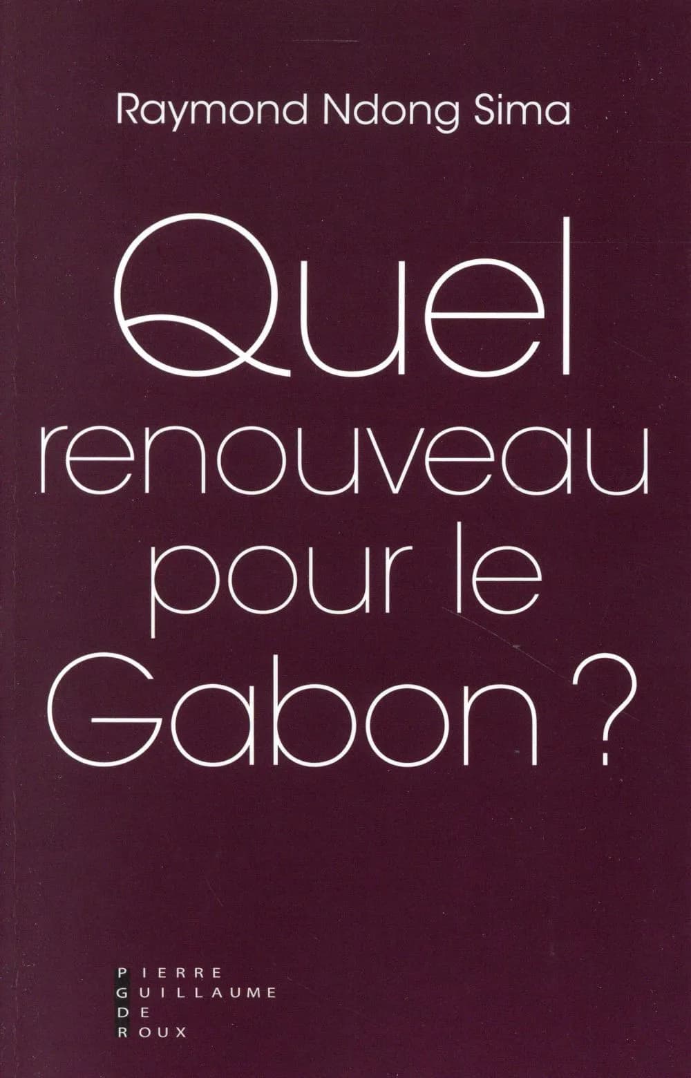 Quel renouveau pour le Gabon ? : essai