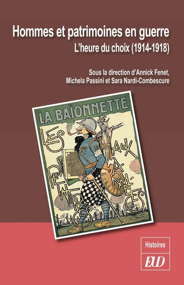 Hommes et patrimoines en guerre : l'heure du choix, 1914-1918