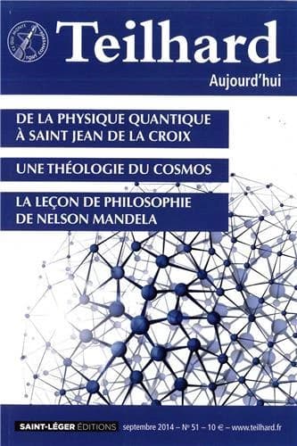 Teilhard aujourd'hui n.51 : Septembre 2014 ; de la physique quantique à saint Jean de la Croix