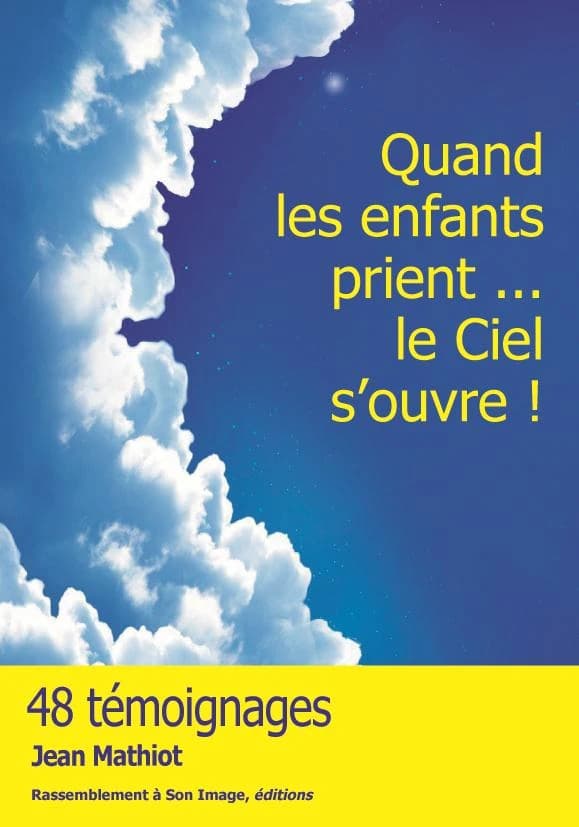 Quand les enfants prient le ciel est ouvert