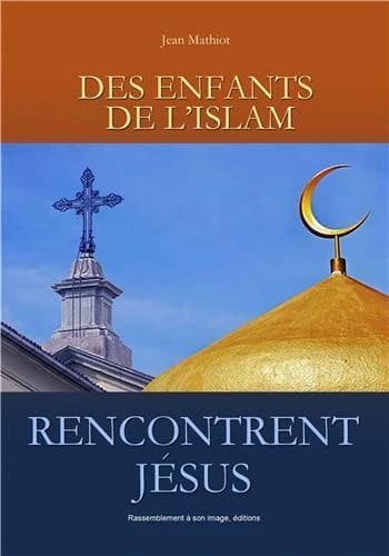 Des enfants de l'islam rencontrent Jésus : et font l'expérience de l'Esprit-Saint que Dieu leur donne