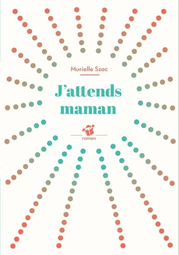 J'attends maman : roman