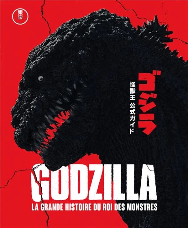 Godzilla : la grande histoire du roi des monstres