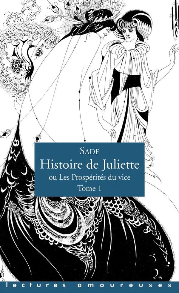 Histoire de Juliette : ou les prospérités du vice. Tome 1