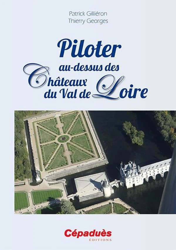 Piloter au dessus des châteaux du Val de Loire
