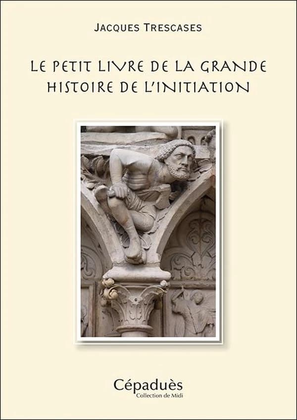 Le Petit Livre de la grande histoire de l'initiation