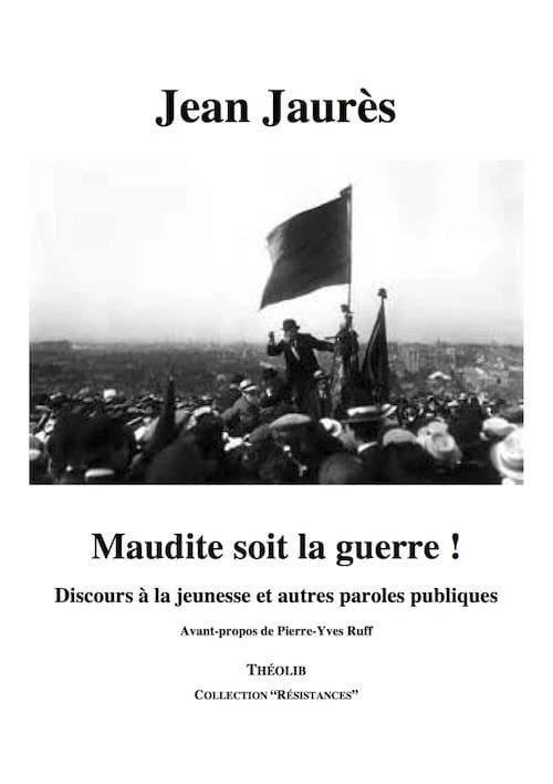 Maudite soit la guerre ! : discours à la jeunesse et autres paroles publiques