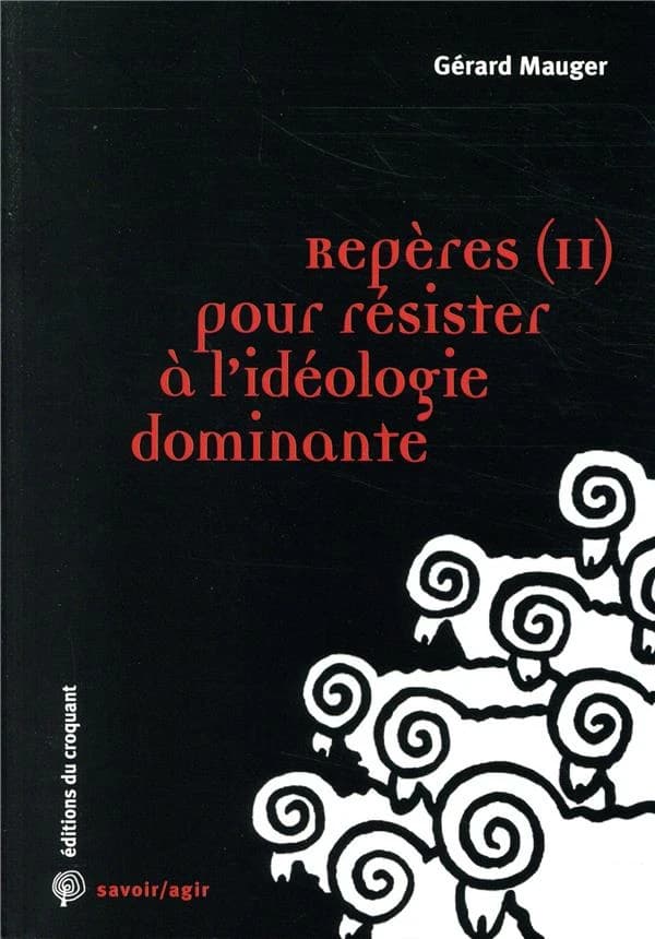 Repères pour résister à l'idéologie dominante. 2