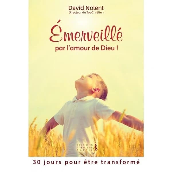 Émerveillé par l'amour de Dieu ! : 30 jours pour être transformé