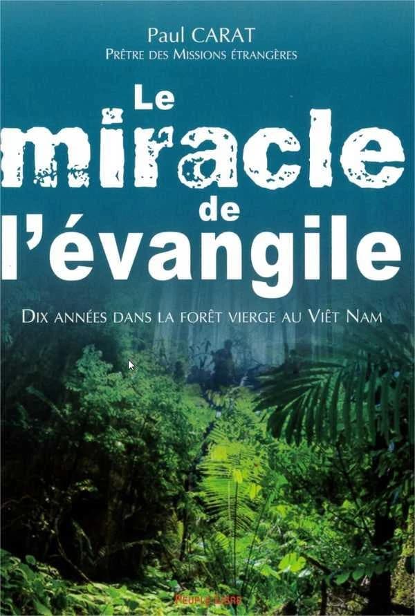 Le miracle de l'Évangile : dix années dans la forêt vierge au Viêt-Nam