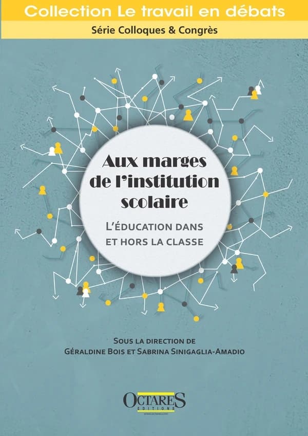 Aux marges de l'institution scolaire : l'éducation dans et hors la classe