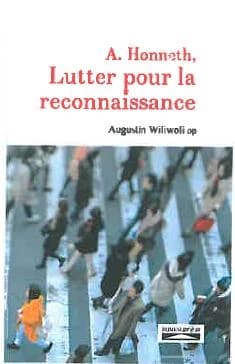 A. Honneth, lutter pour la reconnaissance