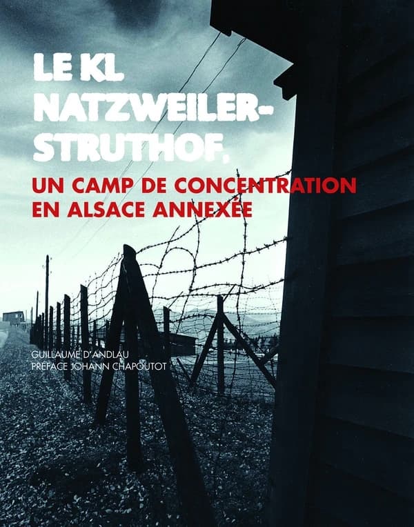 Le KL Natzweiler-Struthof : un camp de concentration en Alsace annexée