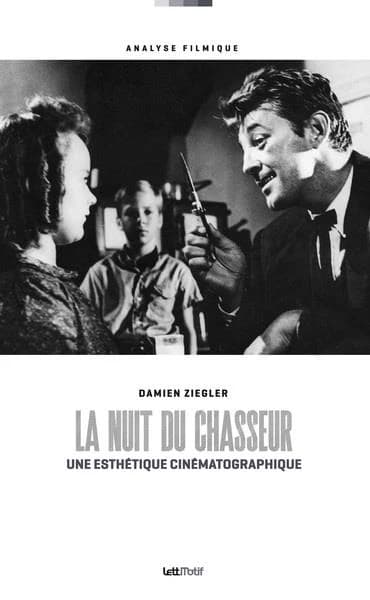 "La nuit du chasseur" : une esthétique cinématographique (Version luxe) Damien Ziegler