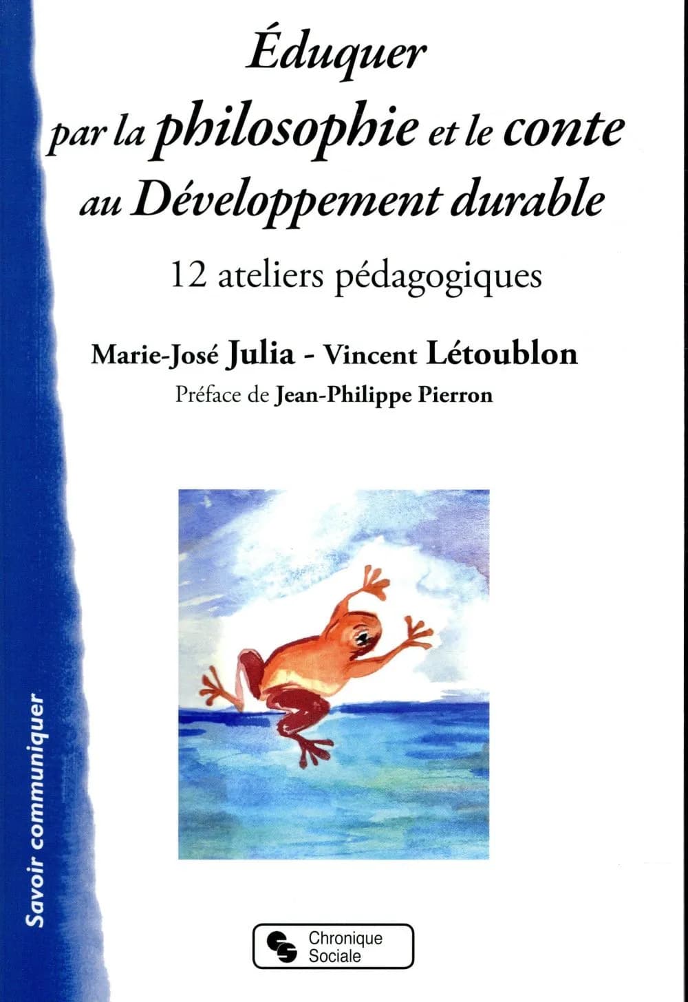 Éduquer par la philosophie et le conte au développement durable : 12 ateliers pédagogiques