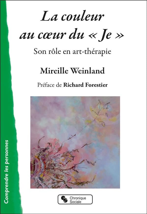 La couleur au coeur du "je" : son rôle en art-thérapie