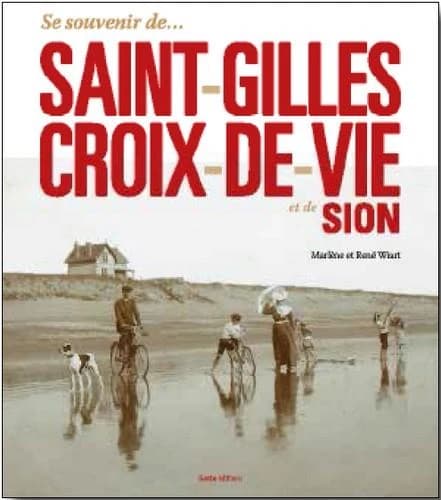 Se souvenir de Saint-Gilles-Croix-de-Vie et de Sion-sur-l'Océan