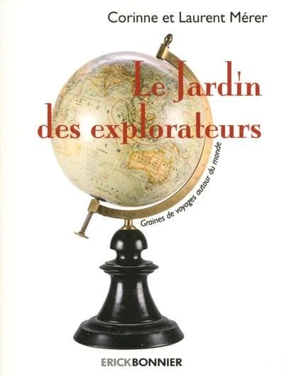 Le jardin des explorateurs : graines de voyages autour du monde