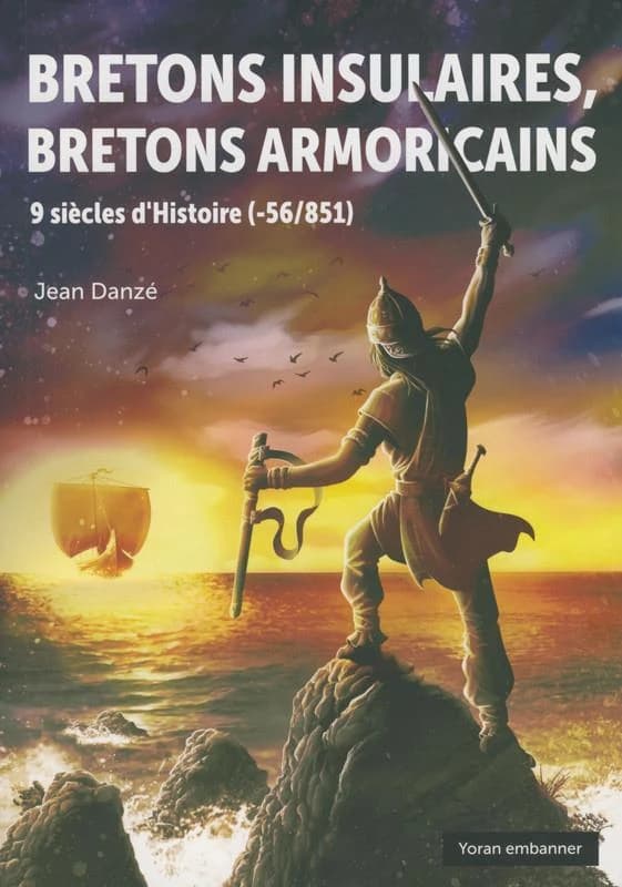 Bretons insulaires, Bretons armoricains : 9 siècles d'histoire, -56-851