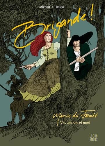 Brigande ! : vie, amours et mort de Marion du Faouët