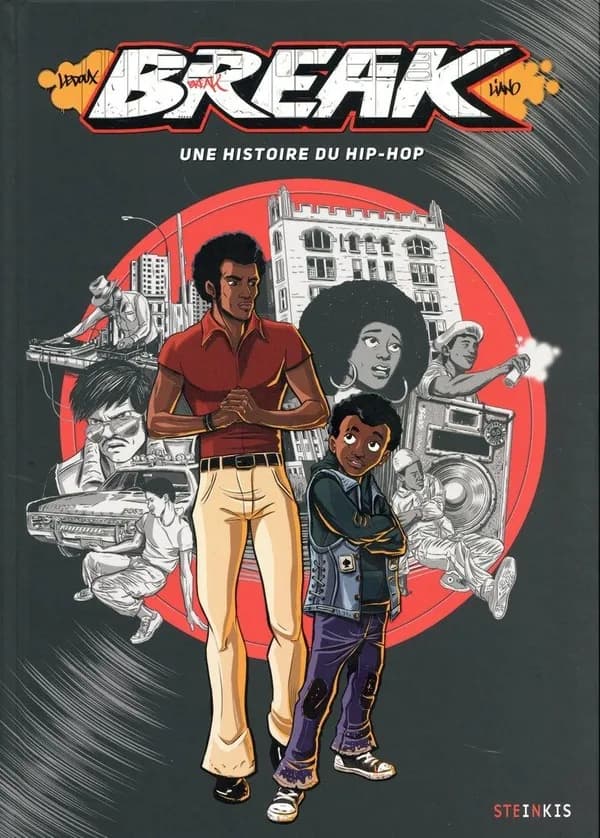 Break : une histoire du hip-hop. Vol. 1