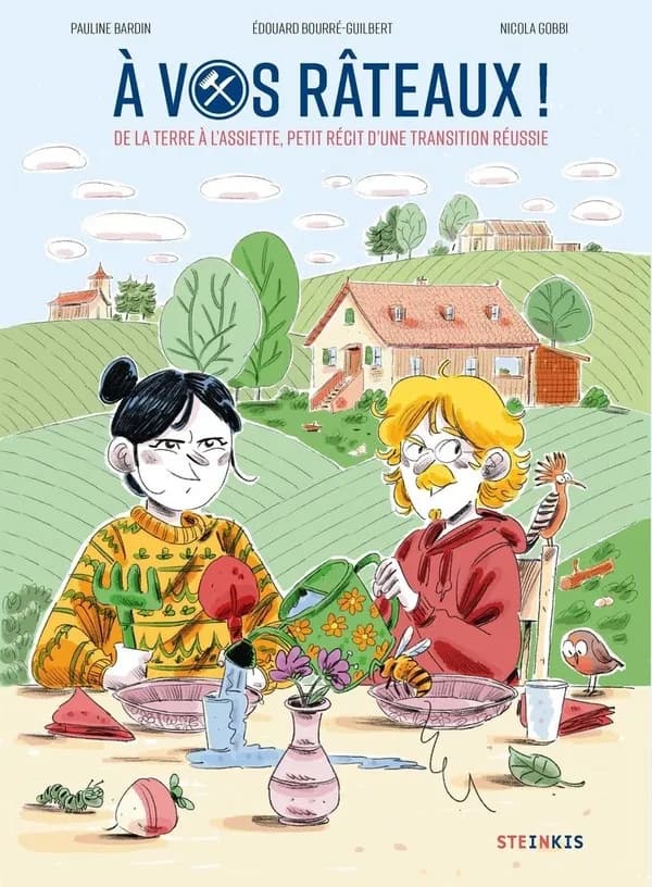 À vos râteaux ! : de la terre à l'assiette, petit récit d'une transition réussie