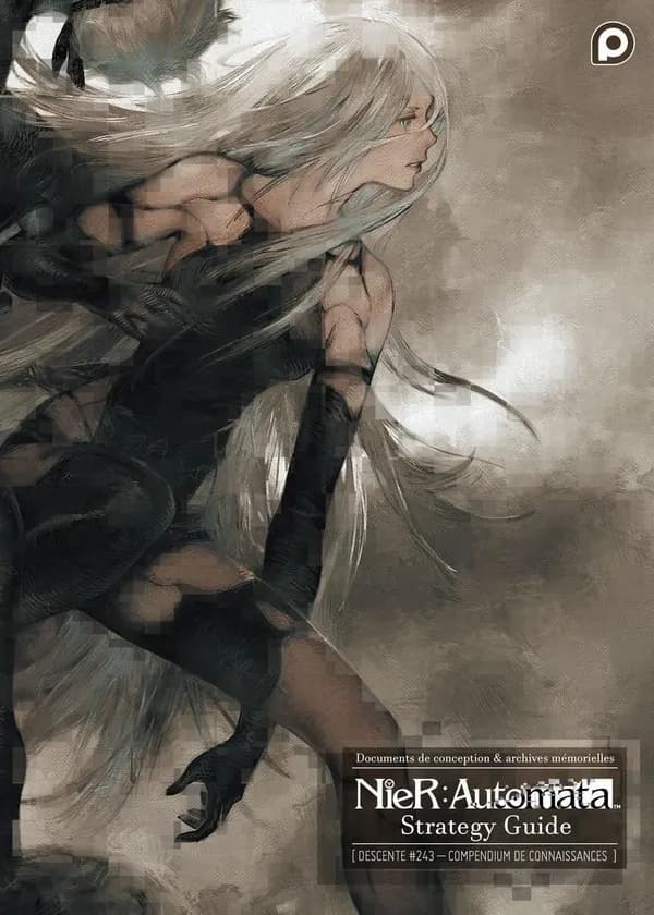 "NieR, automata" : strategy guide : documents de conception & archives mémorielles : descente #243, compendium de connaissances